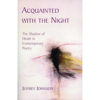 Acquainted with the Night: The Shadow of Death in Contemporary Poetry [Paperback]