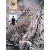 After You Mr. Lear: In the Wake of Edward Lear in Italy [Paperback]