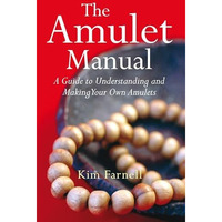 Amulet Manual: A Complete Guide to Making Your Own [Paperback]