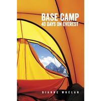 Base Camp: 40 Days on Everest [Paperback]