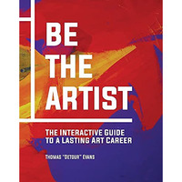 Be The Artist: The Interactive Guide to a Lasting Art Career [Hardcover]