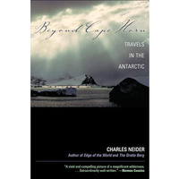 Beyond Cape Horn: Travels in the Antarctic [Paperback]