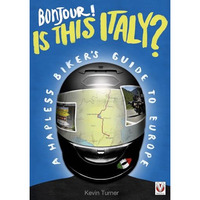 Bonjour - Is This Italy?: A Hapless Biker's Guide to Europe [Paperback]