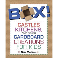 Box!: Castles, Kitchens, And Other Cardboard Creations For Kids [Paperback]