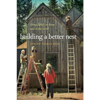 Building a Better Nest: Living Lightly at Home and in the World [Paperback]