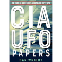 CIA UFO Papers : 50 Years of Government Secrets and Cover-Ups [Paperback]