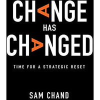 Change Has Changed: Time for a Strategic Reset [Hardcover]