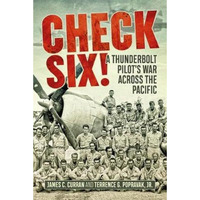 Check Six!: A Thunderbolt Pilot's War Across the Pacific [Paperback]