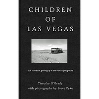 Children of Las Vegas: True Stories of Growing up in the World's Playground [Hardcover]