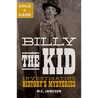 Cold Case: Billy the Kid: Investigating History's Mysteries [Hardcover]