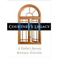 Courtney's Legacy: A Father's Journey [Hardcover]