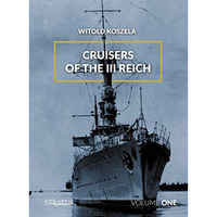 Cruisers of the III Reich: Volume 1 [Hardcover]