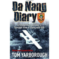 Da Nang Diary: A Forward Air Controller's Gunsight View of Flying with SOG [Hardcover]