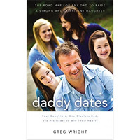 Daddy Dates: Four Daughters, One Clueless Dad, and His Quest to Win Their Hearts [Hardcover]