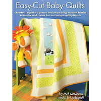 Easy-Cut Baby Quilts: Quarters, eighths, squares and strips using  modern fabric [Paperback]