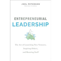 Entrepreneurial Leadership: The Art of Launching New Ventures, Inspiring Others, [Hardcover]