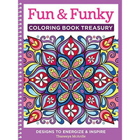 Fun & Funky Coloring Book Treasury: Designs to Energize and Inspire [Paperback]