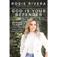 God Is Your Defender: Learning to Stand After Life Has Knocked You Down [Hardcover]