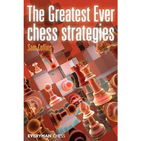 Greatest Ever Chess Strategies [Paperback]