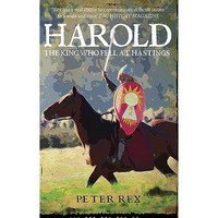 Harold: The King Who Fell at Hastings [Paperback]