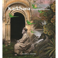 Karkhana: A Studio in Rajasthan [Hardcover]