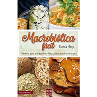 Macrobiótica fácil: Recetas para el equilibrio físico, emocional  [Paperback]