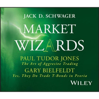 Market Wizards, Disc 4: Interviews with Paul Tudor Jones: The Art of Aggressive  [CD-Audio]