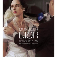 Monsieur Dior: Once Upon a Time [Hardcover]