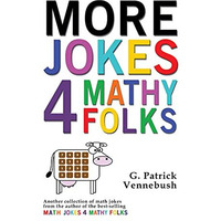 More Jokes 4 Mathy Folks [Paperback]