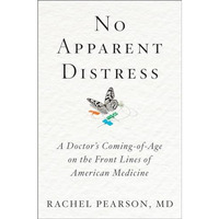 No Apparent Distress: A Doctor's Coming-of-Age on the Front Lines of American Me [Hardcover]