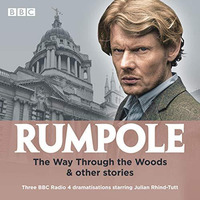 Rumpole: The Way Through the Woods & other stories: Three BBC Radio 4 dramat [CD-Audio]