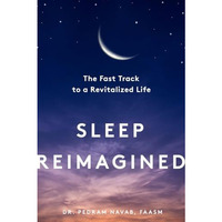 Sleep Reimagined: The Fast Track to a Revitalized Life [Hardcover]