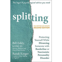 Splitting: Protecting Yourself While Divorcing Someone with Borderline or Narcis [Paperback]