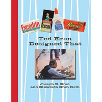 Ted Eron Designed That [Hardcover]