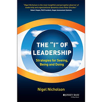 The  I  of Leadership: Strategies for Seeing, Being and Doing [Hardcover]