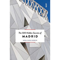 The 500 Hidden Secrets of Madrid New & Revised [Paperback]