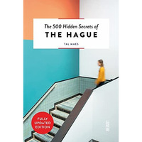 The 500 Hidden Secrets of The Hague Revised [Paperback]