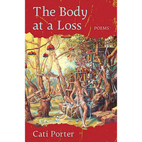 The Body at a Loss [Paperback]