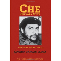 The Che Guevara Myth and the Future of Liberty [Paperback]