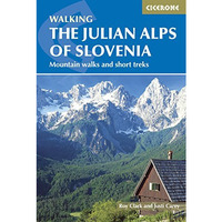 The Julian Alps of Slovenia: Mountain Walks and Short Treks [Paperback]