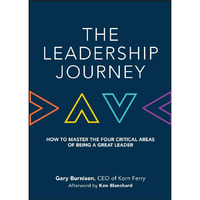 The Leadership Journey: How to Master the Four Critical Areas of Being a Great L [Hardcover]