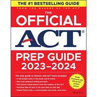 The Official ACT Prep Guide 2023-2024: Book + 8 Practice Tests + 400 Digital Fla [Paperback]