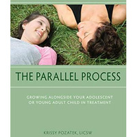 The Parallel Process: Growing Alongside Your Adolescent or Young Adult Child in  [Paperback]