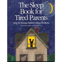 The Sleep Book for Tired Parents: Help for Solving Children's Sleep Problem [Paperback]