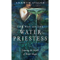 The Way of the Water Priestess: Entering the World of Water Magic [Paperback]