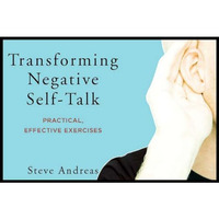 Transforming Negative Self-Talk: Practical, Effective Exercises [Paperback]