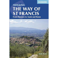 Trekking The Way of St Francis: From Florence To Assisi And Rome [Paperback]