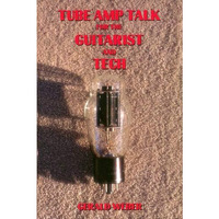 Tube Amp Talk for the Guitarist and Tech [Paperback]