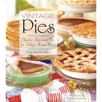 Vintage Pies: Classic American Pies for Today's Home Baker [Hardcover]