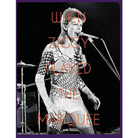 When Ziggy Played the Marquee: David Bowie's Last Performance as Ziggy Stardust [Hardcover]